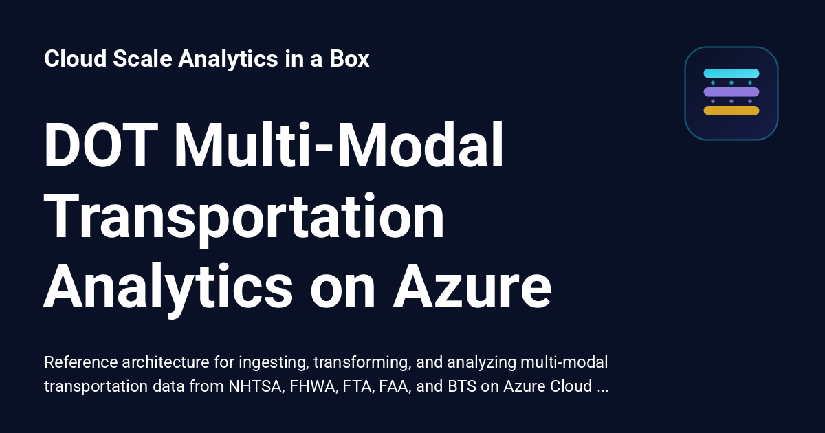 DOT Multi-Modal Transportation Analytics on Azure - Cloud Scale ...