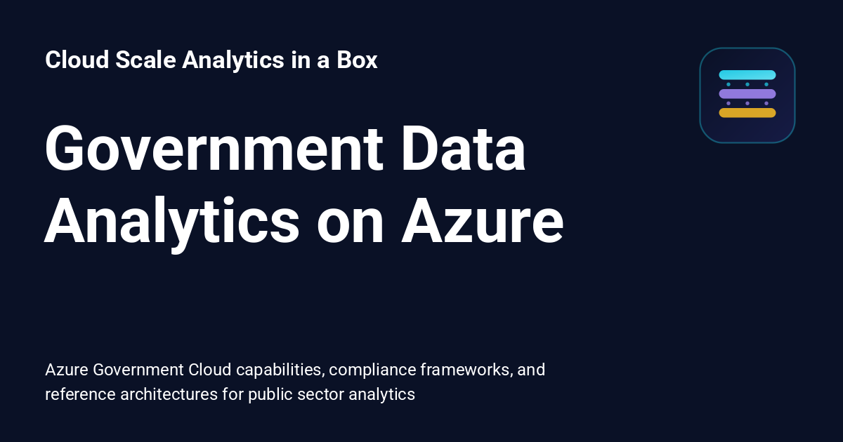Government Data Analytics on Azure - Cloud Scale Analytics in a Box